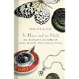 To Have And To Hold: An Intimate History Of Collectors and Collecting