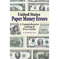 United States Paper Money Errors: A Comprehensive Catalog and Price Guide (U.S. Paper Money Errors)