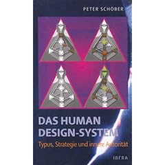 Das Human Design-System - Typus, Strategie und innere Autorit�t