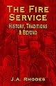The Fire Service: History, Traditions & Beyond