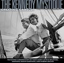 The Kennedy Mystique: Creating Camelot