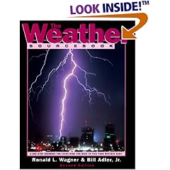 The Weather Sourcebook: Your One-Stop Resource for Everything You Need to Know to Feed Your Weather Habit