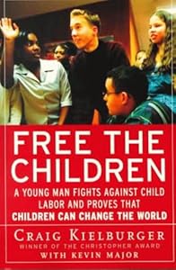 Cover of "Free the Children: A Young Man ...