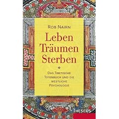 Leben, Tr�umen, Sterben: Das Tibetische Totenbuch und die westliche Psychologie