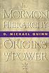 The Mormon Hierarchy: Origins of Power (Mormon Hierarchy)