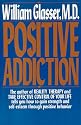Positive Addiction (Harper Colophon Books)