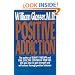 Positive Addiction (Harper Colophon Books)