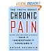 The Truth About Chronic Pain: Patients and Professionals on How to Face It, Understand It, Overcome It