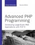 Advanced PHP Programming: Developing Large-Scale Web Applications with PHP 5 (Developer's Library)