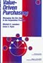 Value-Driven Purchasing: Managing the Key Steps in the Acquisition Process