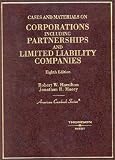 Cases and Materials on Corporations Including Partnerships and Limited Liability Companies: Including Partnerships and Limited Liability Companies (American Casebook)