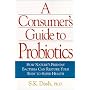 The Consumer's Guide To Probiotics: The Complete Source Book