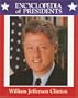 William Jefferson Clinton: Forty-Second President of the United States (Encyclopedia of Presidents)