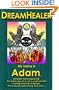 Dream Healer: His name is Adam