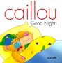 Good Night! (Caillou)