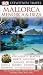 Mallorca, Menorca and Ibiza (DK Eyewitness Travel Guide)