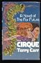 Cirque: A novel of the far future