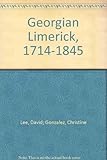 Georgian Limerick, 1714-1845. Vol. 2