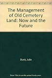 The management of old cemetery land : now and the future : a report of the University of York Cemetery Research Group