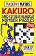Kakuro and Other Fiendish Number Puzzles (Murderous Maths)