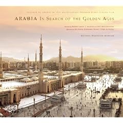 Arabia: In Search Of the Golden Ages