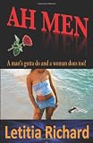 Ah Men: A mans gotta do and a woman does too!