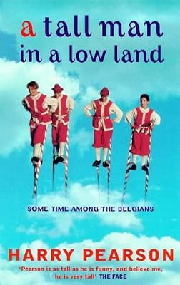 A Tall Man in a Low Land: Some Time Among The Belgians