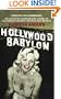 Hollywood Babylon: The Legendary Underground Classic of Hollywood's Darkest and Best Kept Secrets