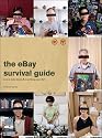 The eBay Survival Guide: How to Make Money and Avoid Losing Your Shirt