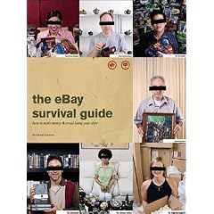 The eBay Survival Guide: How to Make Money and Avoid Losing Your Shirt