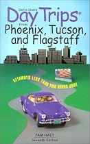 Day Trips from Phoenix, Tucson, and Flagstaff, 7th: Getaways Less than Two Hours Away