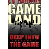 GAMELAND Episode 1: Deep Into The Game (S. W. Tanpepper's GAMELAND)