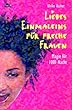 Liebes-Einmaleins f�r freche Frauen. Magie f�r 1001 Nacht