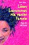 Liebes-Einmaleins f�r freche Frauen. Magie f�r 1001 Nacht
