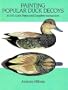 Painting Popular Duck Decoys: 16 Full-Color Plates and Complete Instructions (Dover Books on Woodworking & Carving)