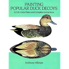 Painting Popular Duck Decoys: 16 Full-Color Plates and Complete Instructions (Dover Books on Woodworking and Carving)