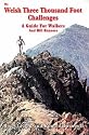 The Welsh Three Thousand Foot Challenges: A Guide for Walkers and Hill Runners
