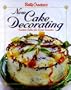 Betty Crocker's New Cake Decorating