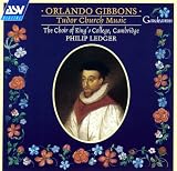 GIBBONS / KING'S COLLEGE CHOIR / LEDGER｜Orlando Gibbons: Tudor Church Music