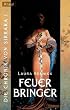 Feuerbringer. Die Chronik von Sirkara 01.