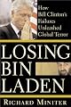 Losing Bin Laden: How Bill Clinton's Failures Unleashed Global Terror