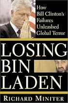 Losing Bin Laden: How Bill Clinton's Failures Unleashed Global Terror
