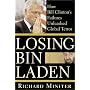 Losing Bin Laden: How Bill Clinton's Failures Unleashed Global Terror