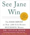 See Jane Win: The Rimm Report on How 1,000 Girls Became Successful Women (Miniature Editions)