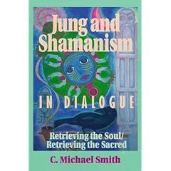 Jung and Shamanism (Jung & Spirituality)