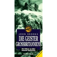 Die Geister Gro�britanniens: Ein F�hrer zu �ber tausend Spukorten