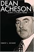 Dean Acheson: A Life in the Cold War