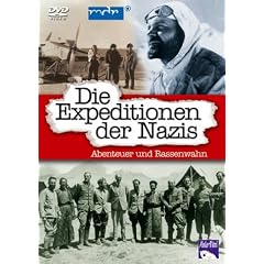Die Expeditionen der Nazis: Abenteuer und Rassenwahn