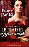 Les soeurs Essex, Tome 4 : Le plaisir apprivoise