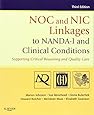 NOC and NIC Linkages to NANDA-I and Clinical Conditions: Supporting Critical Reasoning and Quality Care, 3e (NANDA, NOC, and NIC Linkages)